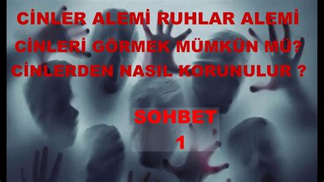 CİNLER ALEMİ RUHLAR ALEMİ GERÇEK HİKAYELER SOHBET 1 YouTube