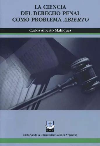 La Ciencia Del Derecho Penal Como Problema Abierto Envío Gratis