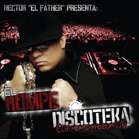 El Rompe Discoteka The Mix Album Album by Héctor El Father Apple