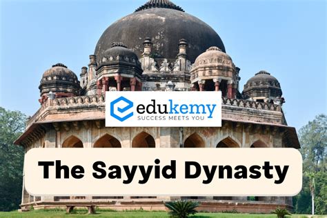 The Sayyid Dynasty – UPSC World History Notes - Blog