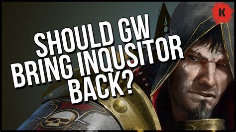 Should Games Workshop Bring Inquisitor Back Youtube