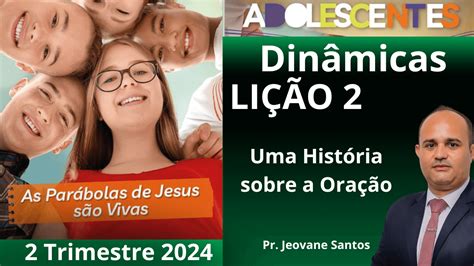 EBD DINÂMICA UMA HISTÓRIA SOBRE ORAÇÃO Lição 2 ADOLESCENTES 2º