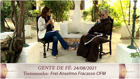 Gente De F Testemunho Frei Anselmo Fracasso Ofm Youtube