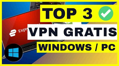 Mejor Vpn Gratis Para Windows Las Mejores Vpn Gratis Para