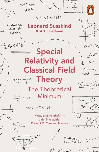 Special Relativity And Classical Field Theory By Leonard Susskind And