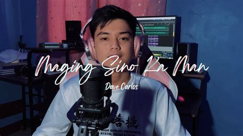 Maging Sino Ka Man - Rey Valera | Dave Carlos (Acoustic Cover ...