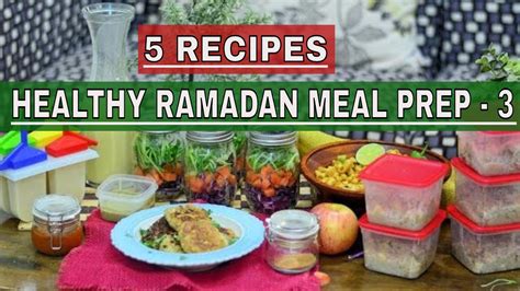 Healthy Ramadan Ramazan Meal Prep Ideas Ep 3 5 Ramadan Pakistani