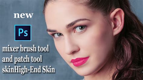 Mixer Brush Tool Photoshop Cc And High End Skin Photoshop Tutorial