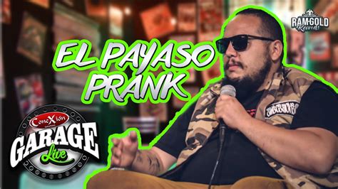 El Payaso Prank Etrevista En El Garage Live De Conexion Grupera Youtube