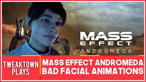 Mass Effect Andromeda Bad Face Animations Youtube