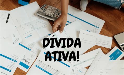 Divida ativa o que é como consultar e regularizar sua situação SP