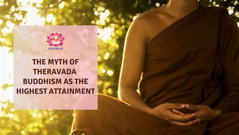 The Myth Of Theravada Buddhism As Highest Attainment