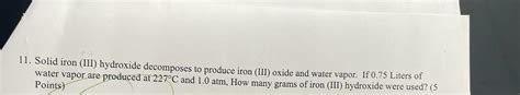 Solved Solid iron (III) ﻿hydroxide decomposes to produce | Chegg.com