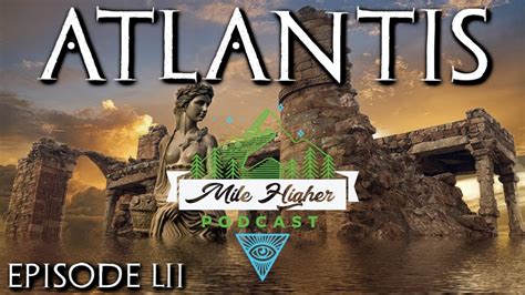 Atlantis The Lost Advanced Ancient Civilization Podcast 52 YouTube