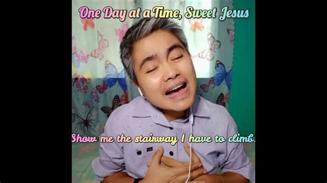 One Day At A Time Sweet Jesus Originally Sung By Meriam Bellina Cover By Rhodora Youtube