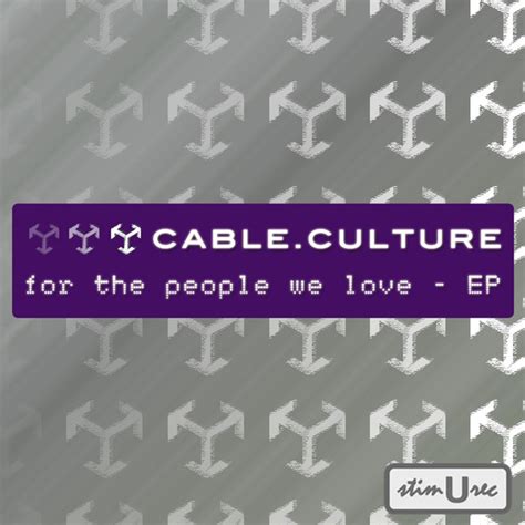 For The People We Love Ep Ep By Cable Culture Spotify