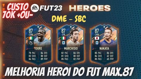 Fifa Dme Sbc Melhoria Heroi Do Fut Max Youtube