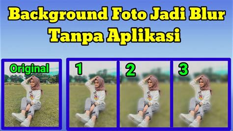 Cara Membuat Background Foto Jadi Blur Tanpa Aplikasi Youtube