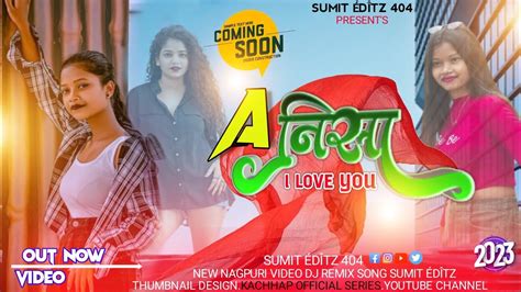 A नस I Love YouNew Nagpuri Video 2023Nagpuri SongNagpuri Remix