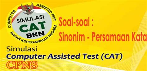 200 Contoh Soal Cpns 2018 Tes Sinonim Persamaan Kata Perangkat Mengajar