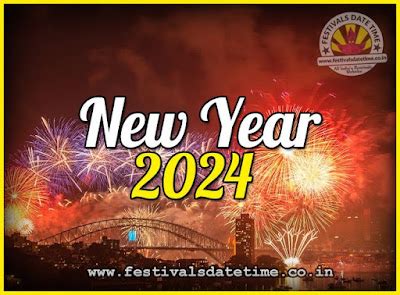 2024 New Year Date & Time, 2024 New Year Calendar - Festivals Date Time