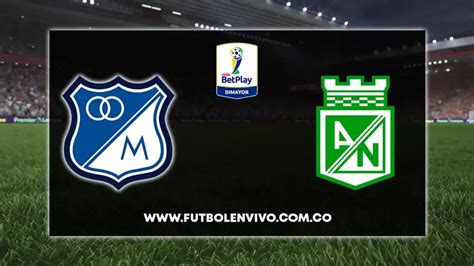 Millonarios Vs Nacional En Vivo Hoy Ver Partido Por Win Sports