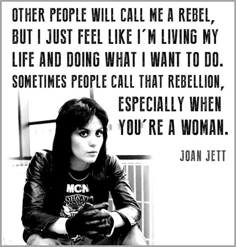 Joan Jett On Being A Rebel Quote