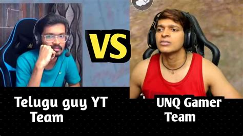 UNQ Gamer Team VS Telugu Guy Yt Team Last Fight 2 Vs 4 YouTube