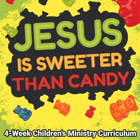 Jesus Is Sweeter Than Candy 4 Week Childrens Ministry Curriculum Do