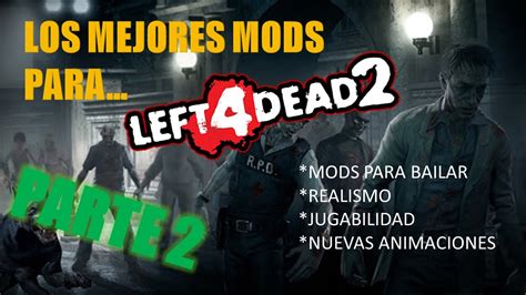 Los Mejores Mods Para Left 4 Dead 2 Actualizado Parte 2 Youtube