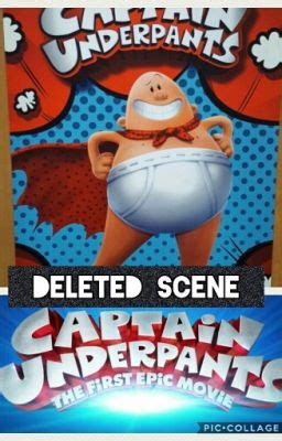 Captain underpants Deleted scenes - Anti- Humor Boy - Wattpad