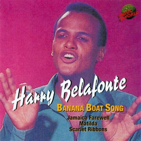 Banana Boat Song By Harry Belafonte On Prime Music