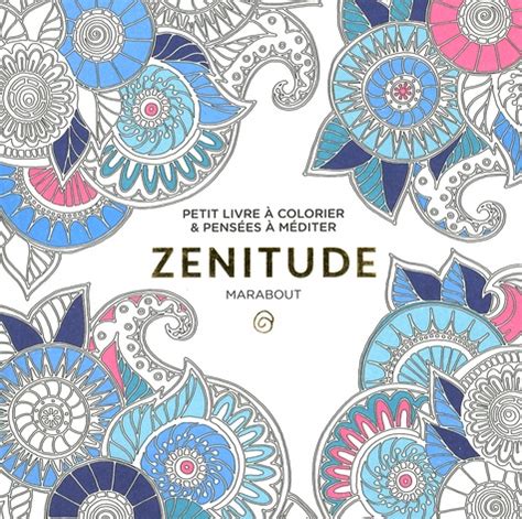 Zenitude Petit Livre Colorier Pens Es De Marabout Livre