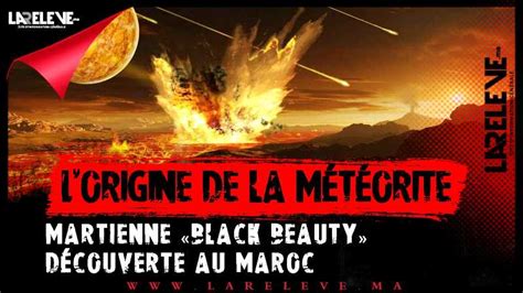 Lorigine De La Météorite Martienne Black Beauty Découverte Au Maroc