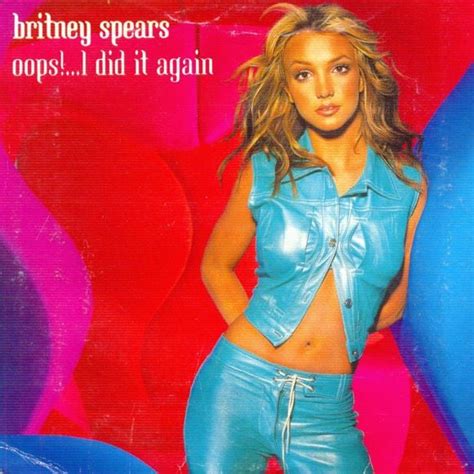 "Oops!... I Did It Again" by Britney Spears - Song Meanings and Facts