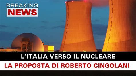 LItalia Verso Il Nucleare La Proposta Di Cingolani Breaking News