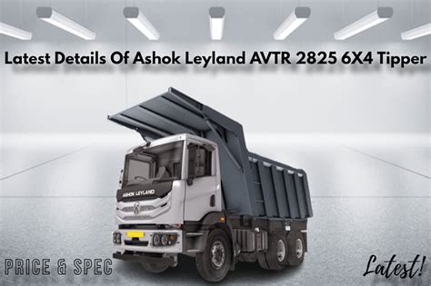 Explore Details Of Ashok Leyland Avtr 2825 6x4 Tipper In India