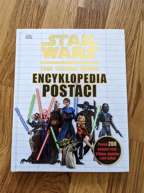 STAR WARS THE CLONE WARS ENCYKLOPEDIA POSTACI Grochowa Kup Teraz Na