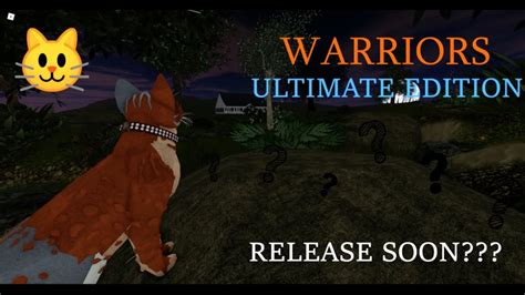 Ultimate Edition RELEASE Soon Roblox Warrior Cats Ultimate Edition