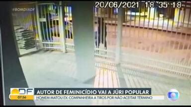 Bom Dia DF Homem Que Matou Ex Mulher Na Porta De Casa Em Sobradinho