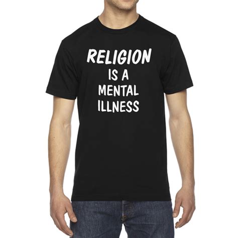 Religion Is A Mental Illness Men S Cotton Crew Neck T Shirt