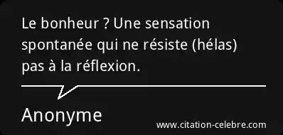 Citation Anonyme Bonheur Le Bonheur Une Sensation Spontan E Qui Ne