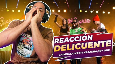 Reacci N Delicuente Chimbala Natti Natasha Jey One Video Oficial