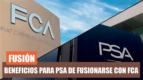 Los Beneficios Para Psa De La Fusi N Con Fca Youtube