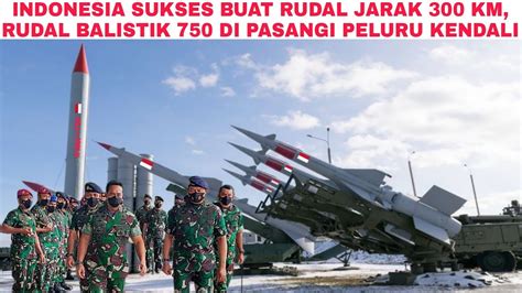 Indonesia Sukses Buat Rudal Jarak Km Rudal Balistik Rhan Akan