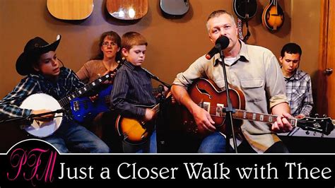 Just A Closer Walk With Thee Pfm Southern Bluegrass Gospel Youtube