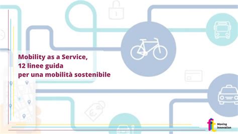 Mobility As A Service Linee Guida Per Garantire Una Mobilit