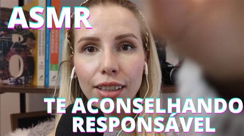 ASMR TE ACONSELHANDO RESPONSABILIDADE Bruna Harmel ASMR YouTube