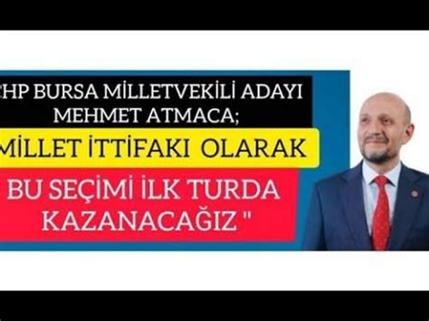 Chp Bursa M Lletvek L Adayi Mehmet Atmaca M Llet Tt Faki Olarak Bu