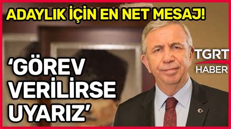 Mansur Yavaş tan 6 lı Masaya Cumhurbaşkanlığı İçin Net Mesaj Görev